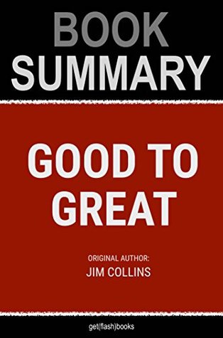 Download Summary of Good to Great by Jim Collins: Why Some Companies Make the LeapAnd Others Don't (Business Book Summaries) - FlashBooks Book Summaries file in ePub