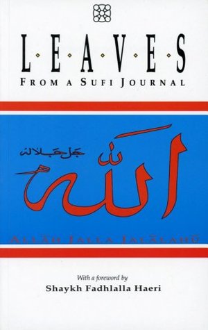 Read Online Leaves From A Sufi Journal: With A Foreword By Shaykh Fadhlalla Haeri - Fadhlalla Haeri file in ePub
