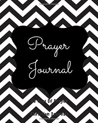 Read Online Prayer Journal 60 Days Of Prayer: Notebook With 60 Prayer Bible Verses, 60 Inspirational Quotes And 60 Pages To Write In -  | PDF