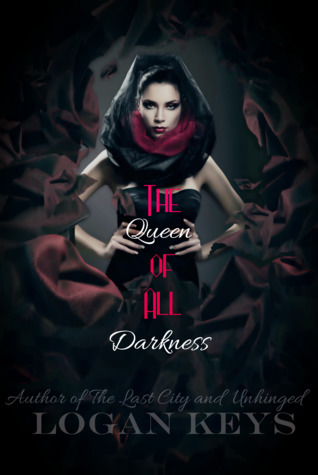 Read Online The Queen of All Darkness (Heart of Darkness, #1) - Logan Keys file in ePub