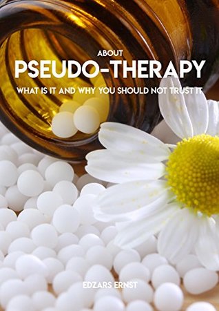 Read About Pseudo-Therapy What Is It And Why You Should Not Trust It - Edzars Ernst | PDF