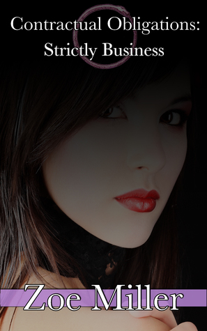 Download Contractual Obligations: Part 3: Strictly Business - Zoe Miller | PDF