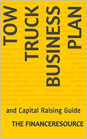 Read Tow Truck Business Plan: and Capital Raising Guide - The FinanceResource | PDF