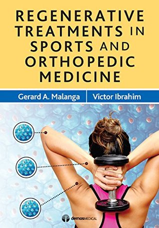 Full Download Regenerative Treatments in Sports and Orthopedic Medicine - Gerard A. Malanga | ePub