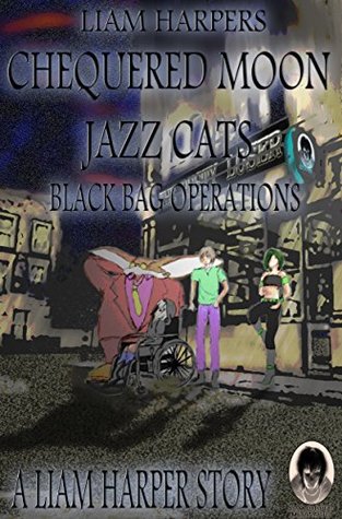 Read Online Chequered Moon Jazz Cats: Black Bag Operations - Liam Harper file in ePub