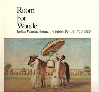 Download ROOM FOR WONDER Indian Painting During the British Period 1760-1880 - Stuart Cary Welch file in ePub