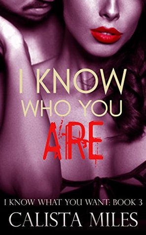 Read I Know Who You Are (I Know What You Want Book 3) - Calista Miles | PDF