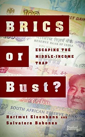 Read Online BRICS or Bust?: Escaping the Middle-Income Trap - Hartmut Elsenhans | PDF