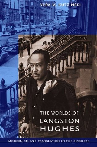 Read Online The Worlds of Langston Hughes: modernism and translation in the Americas - Vera M. Kutzinksi | ePub