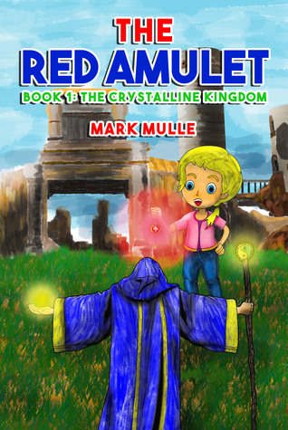 Download The Red Amulet, Book 1: The Crystalline Kingdom - Mark Mulle file in PDF