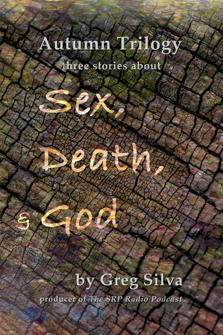 Full Download Autumn Trilogy: Three Stories About Sex, Death, and God - Greg Silva file in PDF
