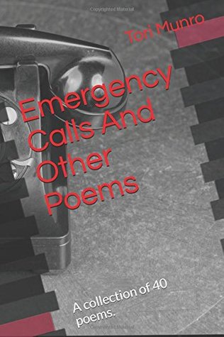 Read Emergency Calls And Other Poems: A collection of 40 poems. - Victoria Munro file in PDF