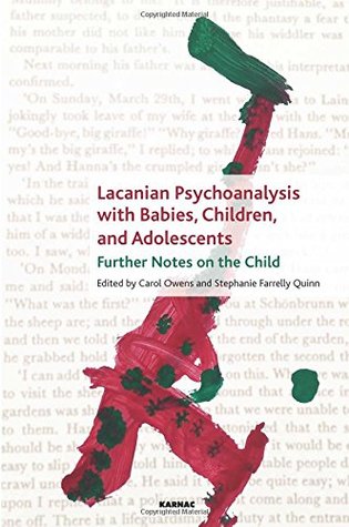 Read Lacanian Psychoanalysis with Babies, Children, and Adolescents: Further Notes on the Child - Carol Owens | ePub