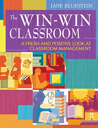 Read Online The Win-Win Classroom: A Fresh and Positive Look at Classroom Management - Jane Bluestein | ePub