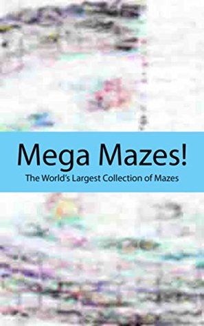 Read Online Mega Mazes! Vol. 306: The World's Largest Collection of Mazes! - Deen | ePub