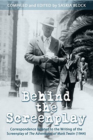 Read Behind the Screenplay: Correspondence Related to the Writing of the Screenplay of The Adventures of Mark Twain (1944) - Saskia Block | PDF
