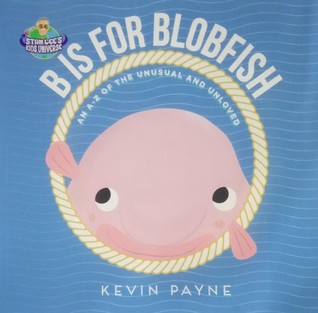 Read B is for Blobfish : an A-Z of the unusual and unloved - Kevin Payne file in ePub