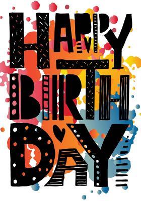 Read Online Happy Birthday: Birthday Books for Adults, Birthday Journal Notebook for Birthday Wishes, Messages & Doodling, 7 X 10, 120 Blank Pages (Birthday Keepsake Book) -  file in ePub