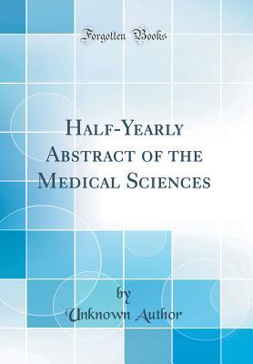 Full Download Half-Yearly Abstract of the Medical Sciences (Classic Reprint) - Unknown | ePub