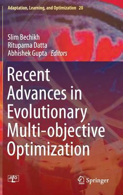Read Online Recent Advances in Evolutionary Multi-Objective Optimization - Slim Bechikh file in PDF