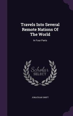 Full Download Travels Into Several Remote Nations of the World: In Four Parts - Jonathan Swift file in ePub