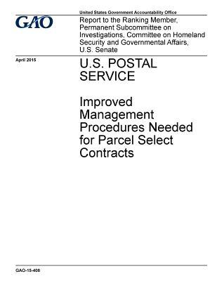 Read U.S. Postal Service: Improved Management Procedures Needed for Parcel Select Contracts - U.S. Government Accountability Office | ePub