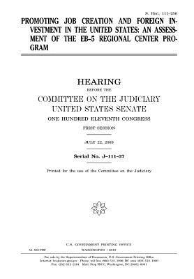 Read Online Promoting Job Creation and Foreign Investment in the United States: An Assessment of the Eb-5 Regional Center Program - U.S. Congress | PDF
