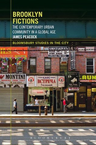 Full Download Brooklyn Fictions: The Contemporary Urban Community in a Global Age (Bloomsbury Studies in the City) - James Peacock file in PDF