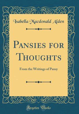 Read Pansies for Thoughts: From the Writings of Pansy - Pansy | ePub