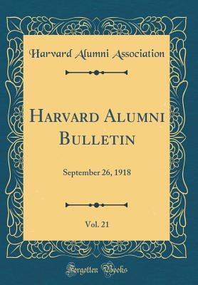 Full Download Harvard Alumni Bulletin, Vol. 21: September 26, 1918 (Classic Reprint) - Harvard Alumni Association file in ePub