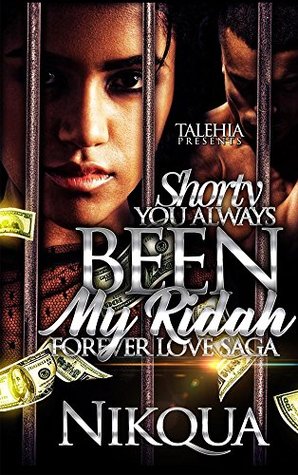 Read Online Shorty You Always Been My Ridah: Forever Love Saga - Nikqua file in PDF