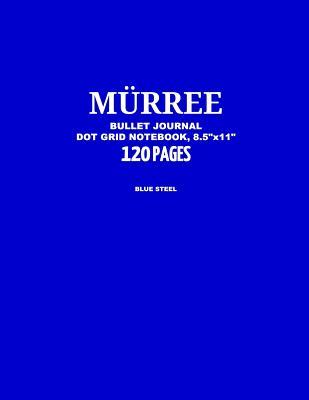 Read Online Murree Bullet Journal, Blue Steel, Dot Grid Notebook, 8.5 X 11, 120 Pages: Notebook, Journal, Design Book, Sketch Book, Idea Book, Diary, Travel, Simplicity, Happiness - Grumpy Robot Journals file in PDF