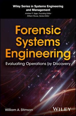 Read Online Forensic Systems Engineering: Evaluating Operations by Discovery - William A Stimson | ePub