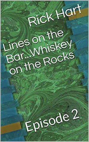 Download Lines on the BarWhiskey on the Rocks: Episode 2 - Rick Hart file in ePub