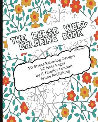 Read The Curse Word Coloring Book: 50 Coloring Designs & 50 Pages for Notes - Coloring Books | ePub