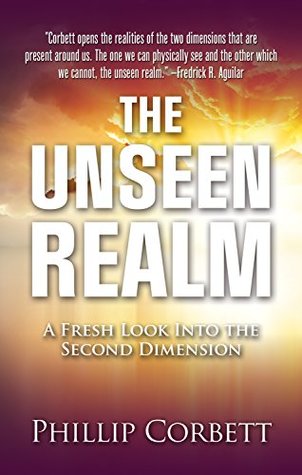 Full Download The Unseen Realm A fresh Look Into the Second Dimension - Phillip Corbett | ePub