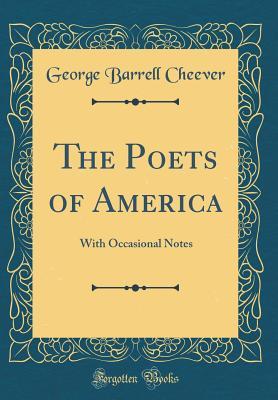 Read The Poets of America: With Occasional Notes (Classic Reprint) - George Barrell Cheever | PDF