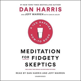 Read Meditation for Fidgety Skeptics: A 10% Happier How-to Book - Dan Harris | PDF