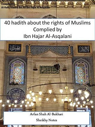 Full Download 40 hadith about the rights of Muslims: Restraining the criminal from cursing the Muslim (Sheikhy notes Book 7) - Ibn Hajar Al-Asqalani (d. 852) file in PDF