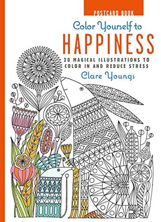 Download Color Yourself to Happiness Postcard Book: 20 Magical Illustrations to Color In and Reduce Stress - Clare Youngs file in ePub