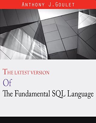 Full Download The latest version of the fundamental SQL language - Anthony J. Goulet | PDF
