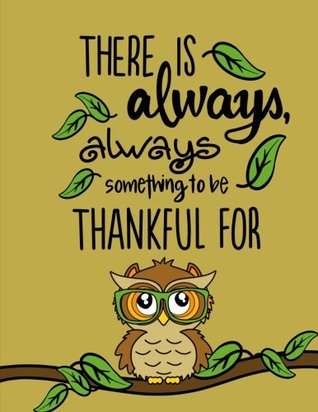 Download There Is Always Something(Gratitude Journal For Kids): Kids Gratitude Journal/Book; Cute Owl Journal with Daily Prompts for Writing, Journaling & Doodle Pages -  file in PDF