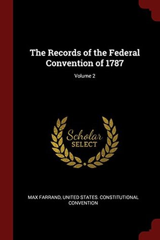 Download The Records of the Federal Convention of 1787; Volume 2 - Max Farrand | PDF