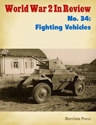 Download World War 2 In Review No. 34: Fighting Vehicles - Merriam Press file in PDF