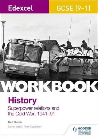 Read Online Edexcel GCSE (9-1) History Workbook: Superpower relations and the Cold War, 1941-91 (Edexcel Gcse History Workbook) - Neil Owen file in ePub