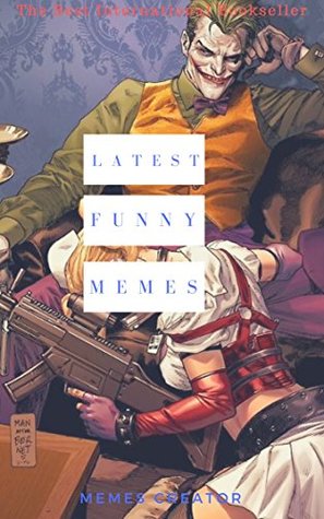 Read LATEST FUNNY MEMES: Ultimate Memes & Jokes 2018 – The All Seeing Head of Truth – Funniest Memes on the Planet: Funny Memes 2018, Dank Memes, Memes Free, Memes XL, Pikachu Books, Roasts - Memes Creator | ePub