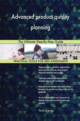 Read Online Advanced product quality planning The Ultimate Step-By-Step Guide - Gerardus Blokdyk | ePub
