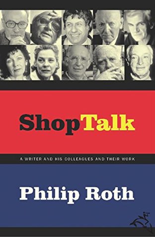 Download Shop Talk: A Writer and His Colleagues and Their Work - Philip Roth | PDF