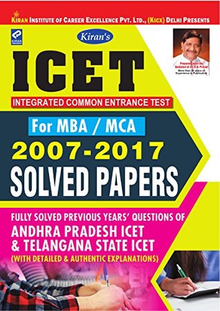 Read ICET for MBA/MCA 2007 - 2017 Solved Papers Year's Questions of Andhra Pradesh ICET and Telangana State ICET with detailed authentic explanation - Think Tank of Kiran Prakashan & KICX file in ePub