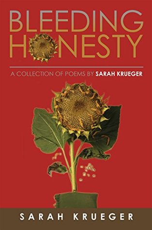 Full Download Bleeding Honesty: A Collection of Poems by Sarah Krueger - Sarah Krueger | ePub